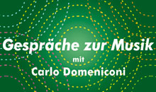 Gespräche zur Musik, Carlo Domeniconi concerts January - June 2017